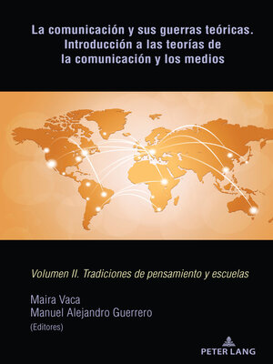 cover image of La comunicación y sus guerras teóricas. Introducción a las teorías de la comunicación y los medios
